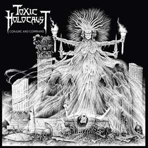toxic-holocaust-conjure-and-command