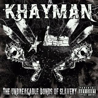 KHAYMAN The Unbreakable Bonds Of Slavery
