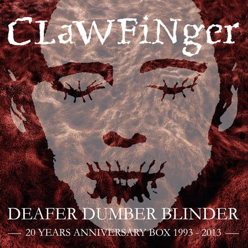 clawfinger_deafer_dumber_blinder
