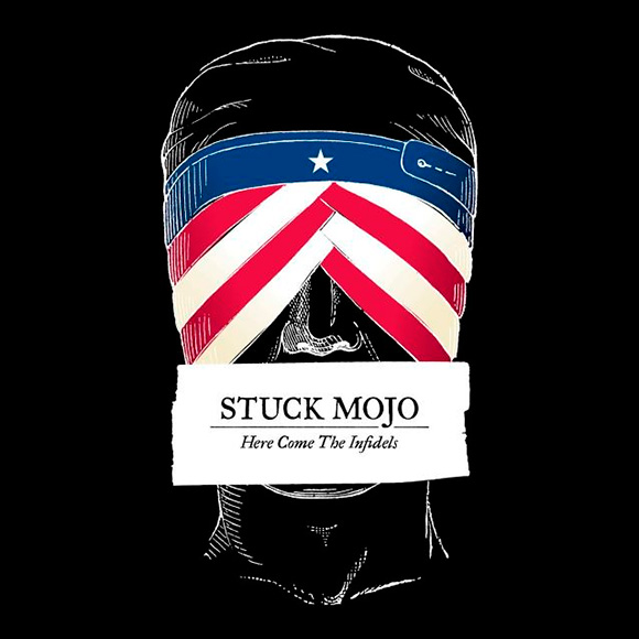 stuck-mojo-here-come-the-infidels