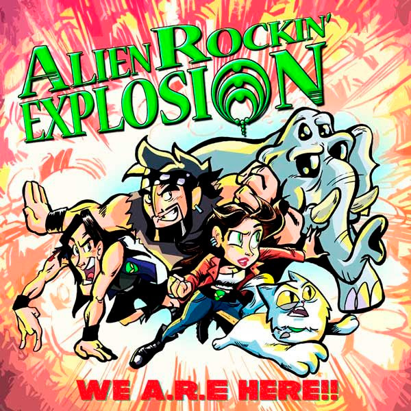 ALIEN ROCKIN EXPLOSION We A.R.E Here!!