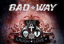 Bad Way - Live Laugh Love