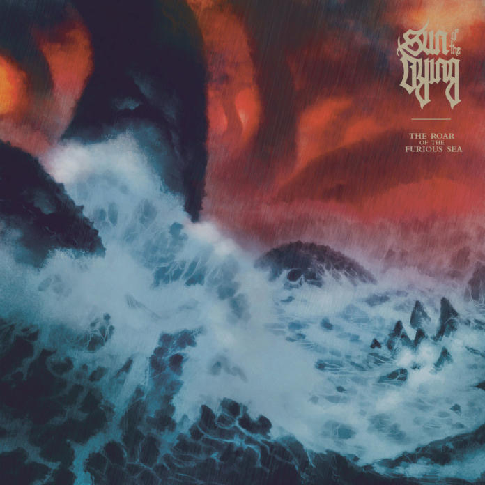 Sun Of The Dying - The Roar Of The Furious Sea