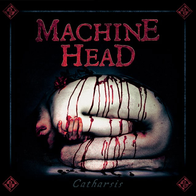 Machine Head- Catharsis