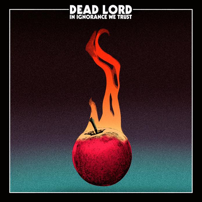 DEAD LORD - In Ignorance We Trust