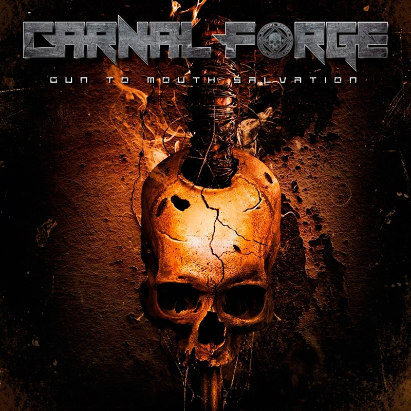 CARNAL FORGE Gun To Mouth Salvation