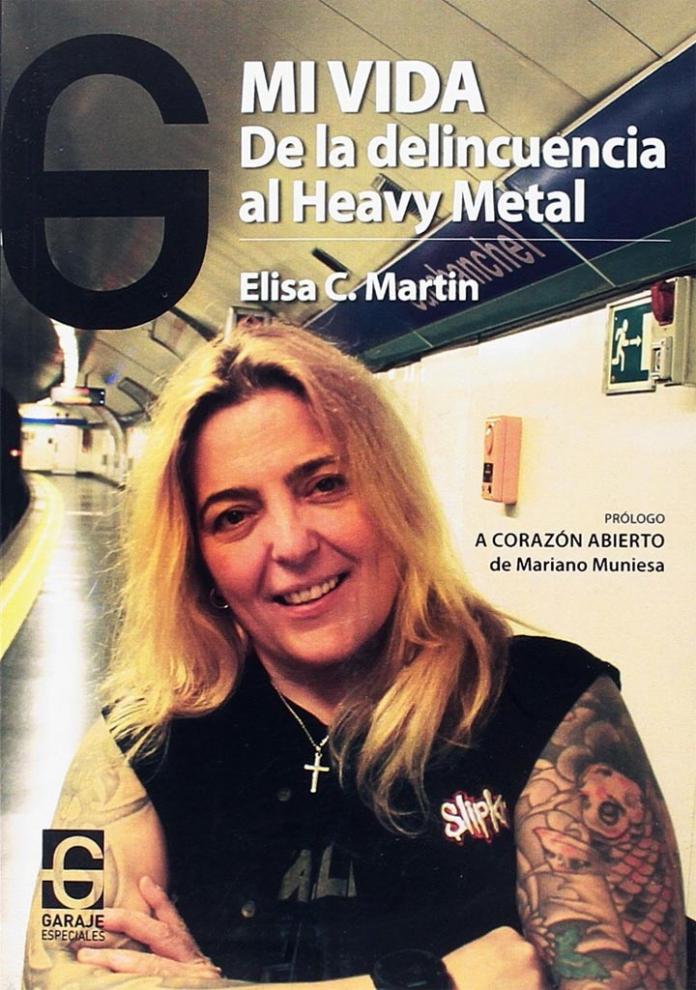 Portada del libro Mi Vida De La Delincuencia Al Heavy Metal de Elisa C. Martín