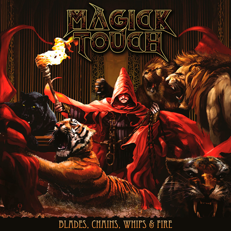 MAGICK TOUCH - Blades, Chains, Whips And Fire