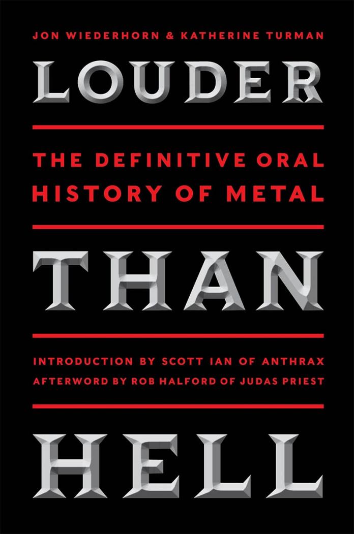 Louder Than Hell The Definitve Oral History Of Metal
