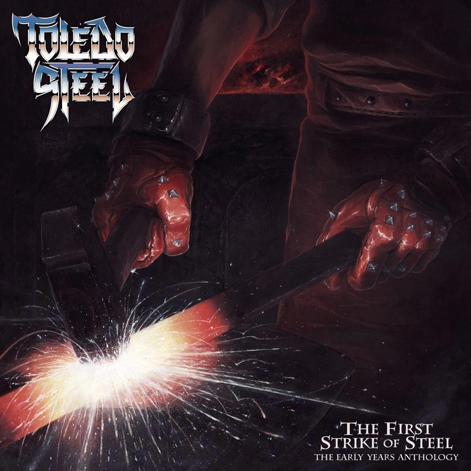 Toledo Steel The First Strike Of Steel The Early Years Anthology