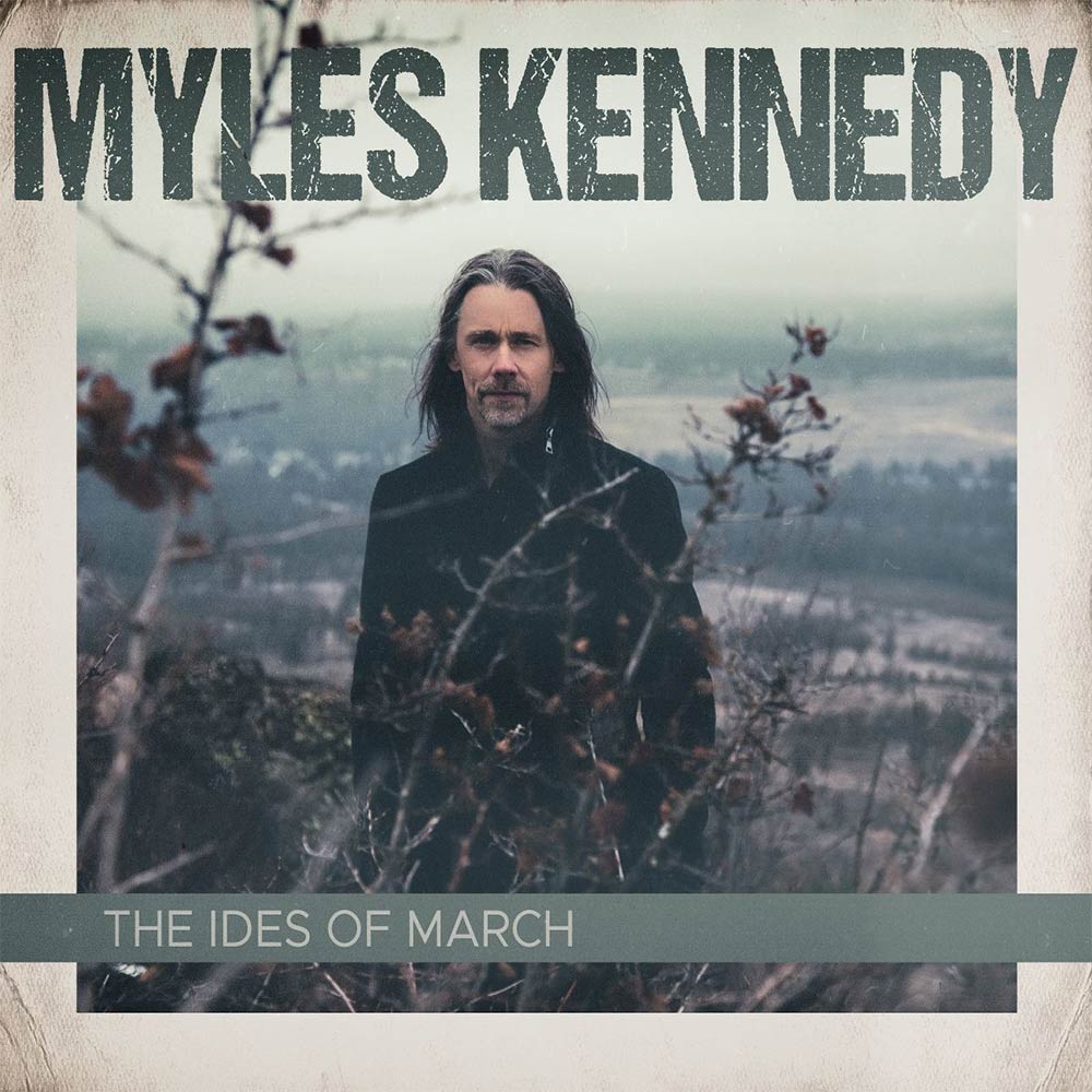 MYLES KENNEDY The Ides Of March