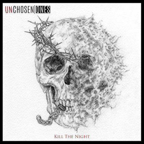 UNCHOSEN ONES - Kill The Night