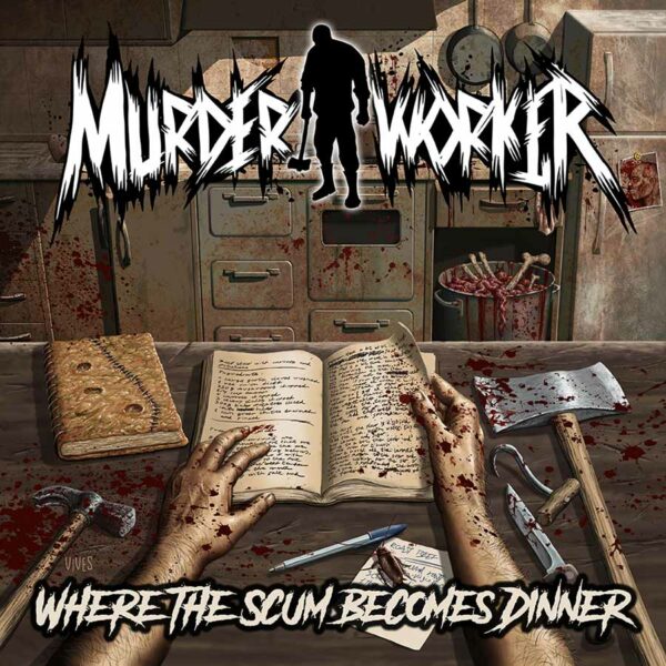 Where The Scum Becomes Dinner: Disco de Murderworker