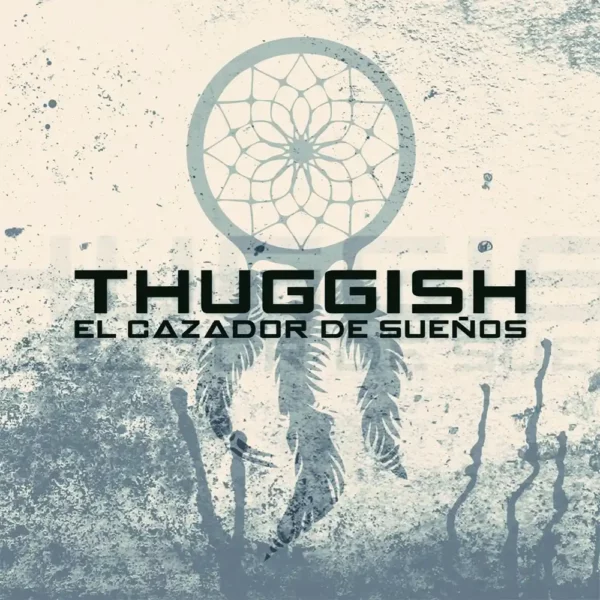 El Cazador De Sueños: Disco de Thuggish