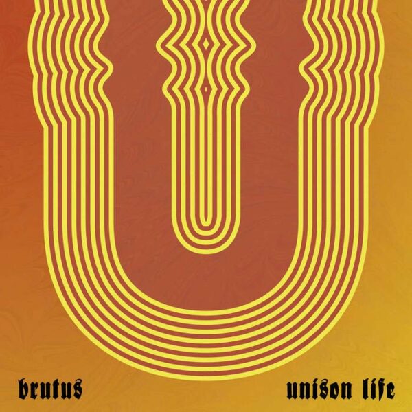 Unison Life, disco de Brutus