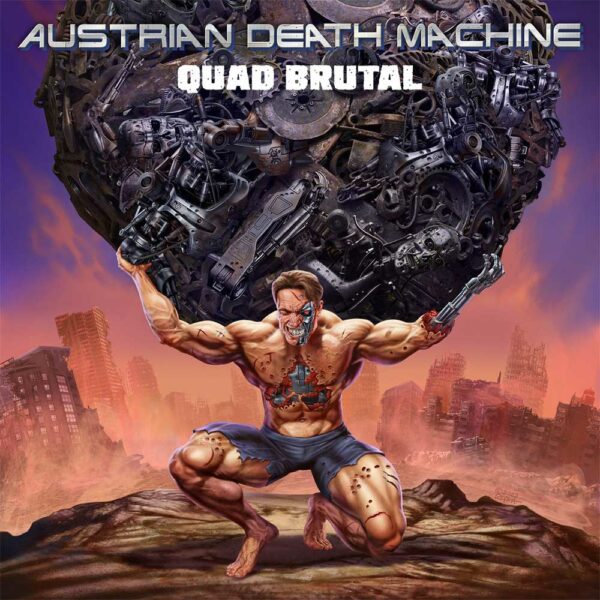 Quad Brutal, disco de Austrian Death Machine