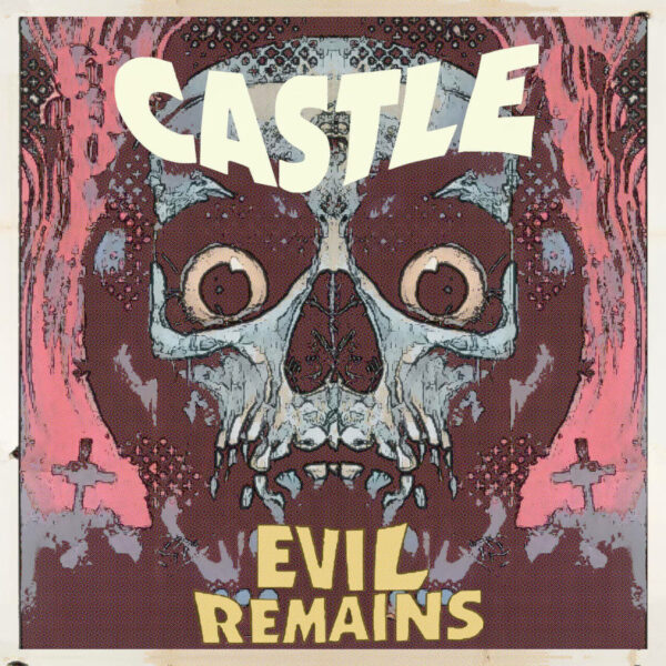 Portada del álbum de CASTLE "Evil Remains"