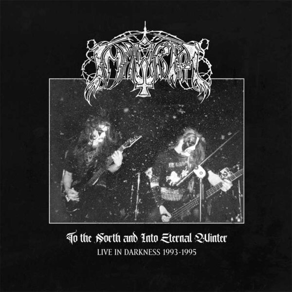 To The North And Into Eternal Winter – Live In Darkness 1993-1995, directo de Immortal