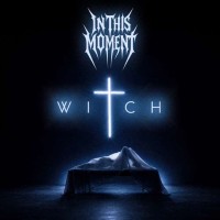IN THIS MOMENT - Witch
