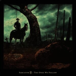 SARCATOR - The Ones We Follow