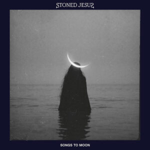 STONED JESUS - Songs to Moon